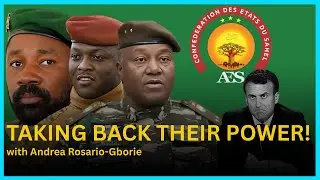 Surviving the Sierra Leone Civil War & the VICTORY of  the Sahel States with Andrea Rosario-Gborie