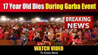 17 year old dies of Heart Attack During Garba Event | india news today