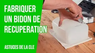 ASTUCE : Fabriquer un bidon de r&eacute;cup&eacute;ration de liquide
