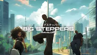 BIG STEPPERS (OFFICIAL LYRIC VIDEO) - WAVE LORD 🏄🏾&zwj;♂️🌊