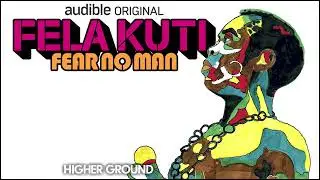 Things Will Collide (Episode 9, Audio Only) | Fela Kuti: Fear No Man