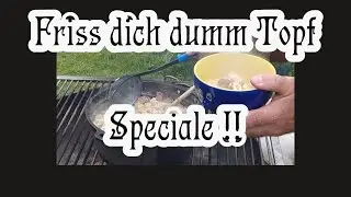 Friss dich dumm Topf Speciale !! Dutch Oven 4.5