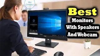 Best Monitors With Speakers And Webcam In 2022 [ Top 5 Picks For Any Budget ]