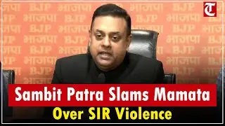 Sambit Patra accuses Mamata of blocking SIR in Bengal, alleges violence and appeasement politics