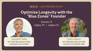 Free Live Fireside Chat: Blue Zones Founder, Dan Buettner and Chip Conley