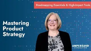 Mastering Product Strategy: Roadmapping Essentials & High-Impact Tools