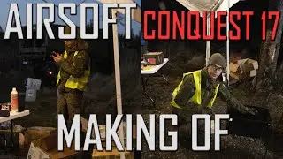 Airsoft Event: Conquest 17 - Making of