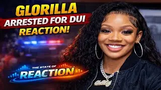 GloRilla Arrested for DUI | Reaction & Why Police Dropped the Ball