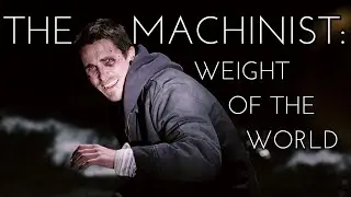 Машинист (2004): Вес мира | Видеоэссе