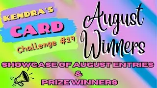 #KendrasCardChallenge19 August Winners & Showcase of Entries #KCC19
