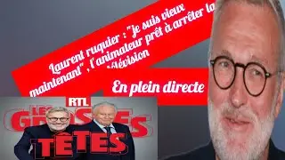 🚨 LAURENT RUQUIER PR&Ecirc;T &Agrave; TOUT ARR&Ecirc;TER ? &ldquo;JE SUIS VIEUX MAINTENANT&rdquo; : SES AVEUX CHOC 🚨