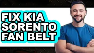 How To Fix Kia Sorento Fan Belt (Easy Method)