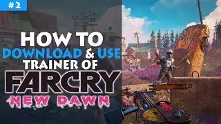 How To Download & Use Trainer of Far Cry New Dawn Incl all DLC's free (infinite health, etc)