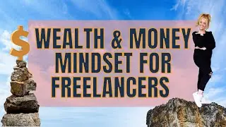 Wealth And Money Mindset For Freelancers