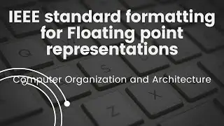 Lecture #4 IEEE standard formatting for floating number representations (32 and 64 bits)