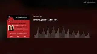 Empowering Chats with Susan Burrell: Honoring Your Shadow Side