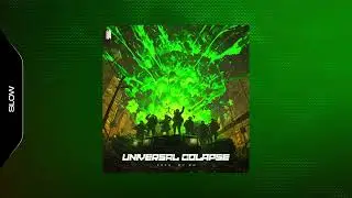 UNIVERSAL COLAPSE  - KRXM, MC GW (SLOWED)