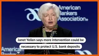 Yellen vows to safeguard U.S. bank deposits
