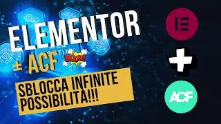 ACF & Elementor Unite: Sblocca le Infinite Possibilità per il tuo WordPress!