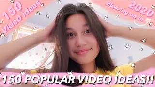 150 Popular VIDEO IDEAS that will BLOW UP IN 2020!!!🌸// 150 video ideas for MORE VIEWS!!!✨