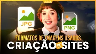 FORMATOS IDEAIS de IMAGENS usados na CRIA&Ccedil;&Atilde;O DE SITES