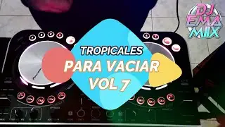 SET TROPICALES PARA VACIAR VOL 7 🍻 - DJ EMA MIIX
