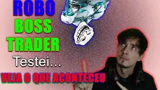 Robo Boss Trader Funciona ? Robo Boss Trader &eacute; Confiavel ? &Eacute; bom? (A VERDADE)