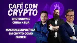 Caf&eacute; com Cripto - SHUTDOWN + CHINA X EUA! MACRO & GEO, EM CRYPTO COMO NUNCA! Feat. Victor Alfa