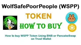 How to Buy WolfSafePoorPeople Token (WSPP) Using BNB or PancakeSwap On Trust Wallet