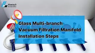 Glass Multi-branch Vacuum Filtration Manifold Installation Steps#hawach #science #medical#factory
