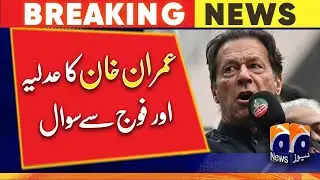 Imran Khan's question to judiciary and army - Geo News
