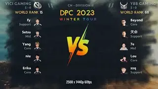 YBB Gaming vs Vici Gaming | Dota Pro Circuit 2023 China Winter Tour Division II