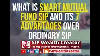 What is Smart Mutual Fund SIP and advantages of Smart Mutual fund SIP over Ordinary Mutual Fund SIP