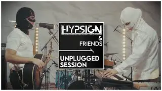 Hypsign & Friends - Unplugged Session