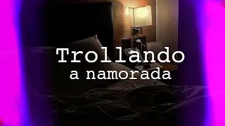 Asmr Namorada / Trollando a namorada querendo terminar [Casal YouTuber] | Flower Asmr