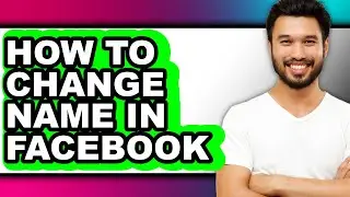 How to Change Name in Facebook (easy Method)