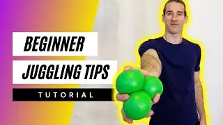 FIVE JUGGLING TIPS FOR BEGINNERS!