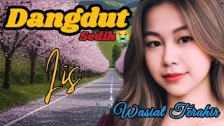 WASIAT TERAHIR| Lagu Dangdut Sedih 😭 Paling Menyentuh Hati 2026