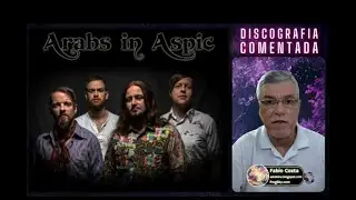 Arabs in Aspic &bull; Discografia comentada