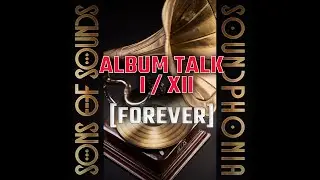 SOUNDPHONIA Album Talk Part I / XII [FOREVER]