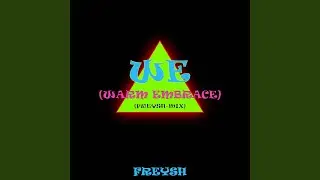 WE (Warm Embrace) Freysh-Mix
