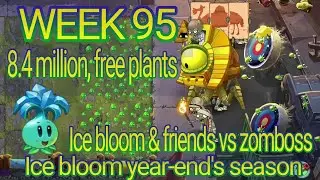 Plants vs Zombies 2 Arena week 95 Gameplay season 9: 8 million, ice bloom and friends vs zomboss