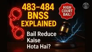 High Court Ki REAL Bail Power! Section 483&ndash;484 BNSS Explained