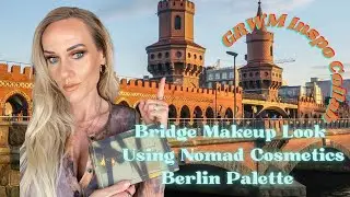 INSPO LOOK: Nomad Cosmetics Berlin Palette & GRWM/ RBSG Bridge Challenge