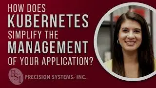 How Does Kubernetes Simplify the Management of Your Application?
