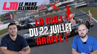 LE MANS ULTIMATE 1.0 : MAJ 22 JUILLET |  ELLE VA TOUT CHANGER !