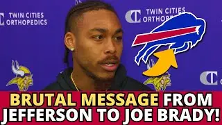 JUSTIN JEFFERSON BREAKS HIS SILENCE ABOUT JOE BRADY! BILLS FANS DIDN&rsquo;T EXPECT THIS! BILLS NEWS