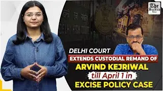 Delhi court extends custodial remand of Arvind Kejriwal till April 1 in excise policy case