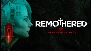 Remothered - Tormented Fathers - Walkthrough (PC)