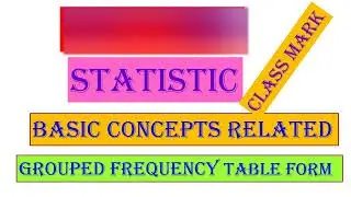 Class mark of grouped frequency table